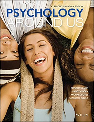 Psychology Around Us, 2nd Canadian Edition , Comer, Gould, Boyes, Ogden Test Bank