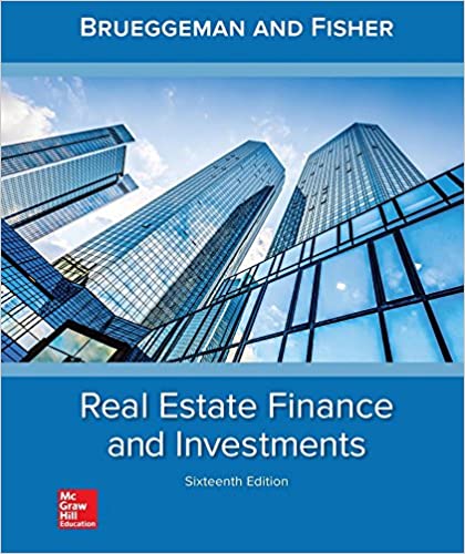 Real Estate Finance & Investments, 16e William B. Brueggeman, Jeffrey D. Fisher,  Instructor's Solution Manual