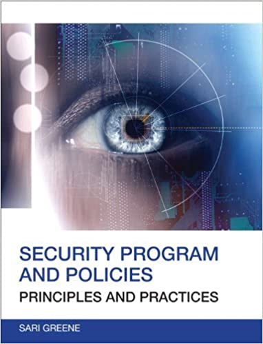 Security Program and Policies Principles and Practices, 2E Sari Greene Test Bank