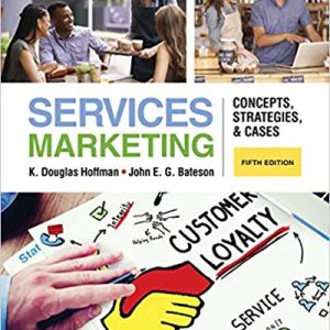 Services Marketing Concepts, Strategies, & Cases, 5th Edition K. Douglas Hoffman, John E.G. Bateson Test Bank