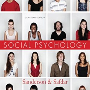 Social Psychology, First Canadian Edition by Catherine A. Sanderson and Saba Safdar Test Bank