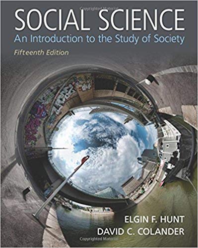 Social Science An Introduction to the Study of Society 15E Elgin F. Hunt, David C. Colander Test Bank