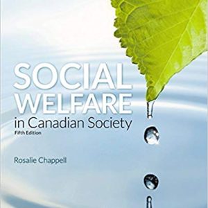 Social Welfare in Canadian Society, 5th Edition Rosalie Chappell Test Bank