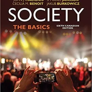 Society The Basics, Sixth Canadian Edition, 6E J. Macionis, Jansson, M. Benoit,Burkowicz Test Bank