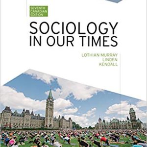 Sociology in Our Times, 7th Edition Jane Murray, Rick Linden, Diana Kendall Test Bank