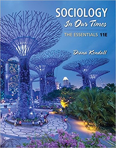 Sociology in Our Times The Essentials, 11th Edition Diana Kendall Instructor manual