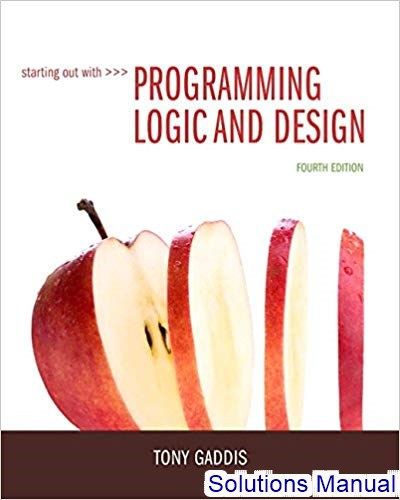 Starting Out with Programming Logic and Design, 4E Tony Gaddis, Test Banks