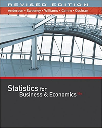 Statistics for Business & Economics, Revised, 13th Edition David R. Anderson, Dennis J. Sweeney, Thomas A. Williams, Jeffrey D. Camm, James J. Cochran Test Bank