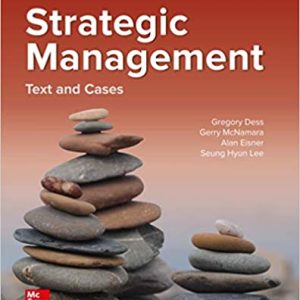 Strategic Management Text and Cases, 10e Gregory G. Dess, Alan B. Eisner, Gerry McNamara Test Bank