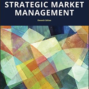 Strategic Market Management, 11th Edition Aaker, Moorman Cases