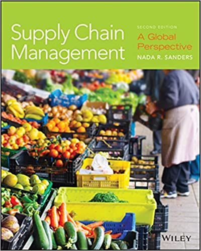 Supply Chain Management A Global Perspective, 2nd Edition Sanders 2018 Instructor’s Manual