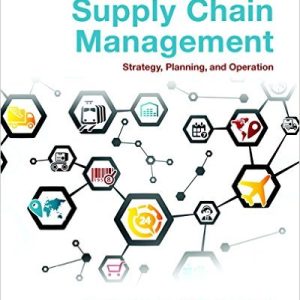 Supply Chain Management Strategy, Planning, and Operation, 6E Sunil Chopra Peter Meindl, Test Bank
