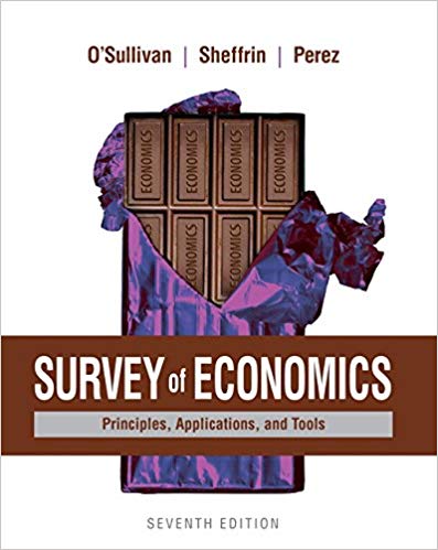 Survey of Economics Principles, Applications, and Tools, 7th Edition Arthur OSullivan Steven Sheffrin Stephen Perez Test Bank