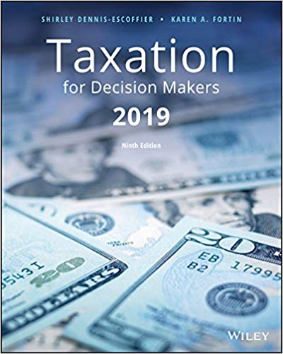 Taxation for Decision Makers, 2019 Edition Dennis-Escoffier, Fortin Instructor Solution Manual