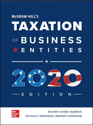 Taxation of Business Entities 2020 Edition, 11e C. Spilker, C. Ayers, Barrick, Outslay, Test Bank