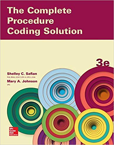 The Complete Procedure Coding Solution, 3e Shelley C. Safian Mary A. Johnson, Instructor Manual