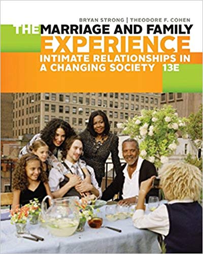 The Marriage and Family Experience Intimate Relationships in a Changing Society   13th Edition Bryan Strong  Theodore F. Cohen Test Bank