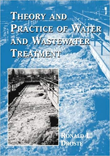 Theory and Practice of Water and Wastewater Treatment by Ronald L. Droste Solution Manual