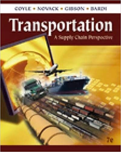 Transportation A Supply Chain Perspective, 7th Edition John J. Coyle, Robert A. Novack, Brian Gibson, Edward J. Bardi Instructors Manual