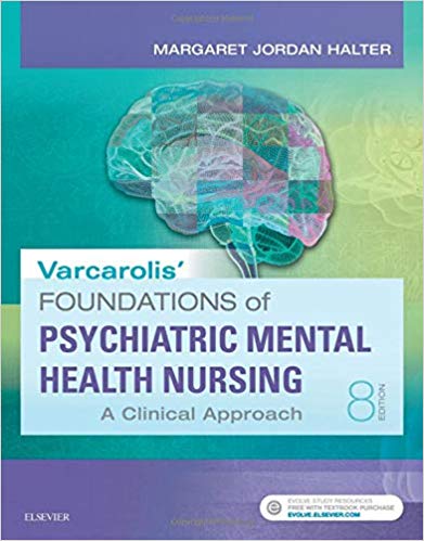 Varcarolis' Foundations of Psychiatric-Mental Health Nursing A Clinical Approach 8th Edition by Margaret Jordan Halter PhD APRN  Test Bank