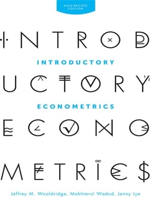 Introductory Econometrics Asia Pacific Edition, 1st Edition Jeffrey M. Wooldridge, Dr Mokhtarul Wadud, Jenny Lye Test Bank
