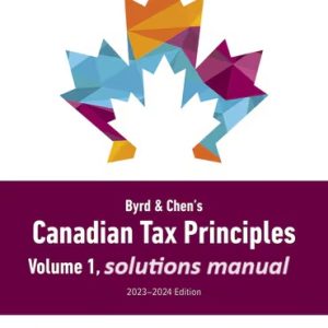 solutions manual Byrd & Chens Canadian Tax Principles, 2023-2024 Edition, Volume 1 1st edition Gary Donell , Clarence Byrd , Ida Chen