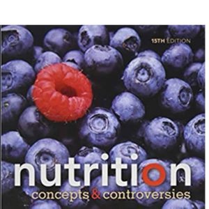 Solutions manual  Nutrition Concepts and Controversies 15th Edition by Frances Sizer , Ellie Whitney