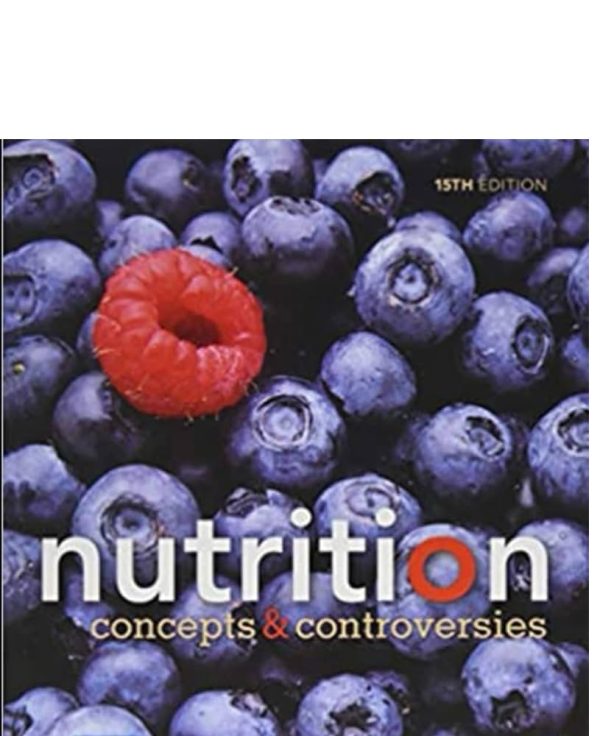 Solutions manual  Nutrition Concepts and Controversies 15th Edition by Frances Sizer , Ellie Whitney